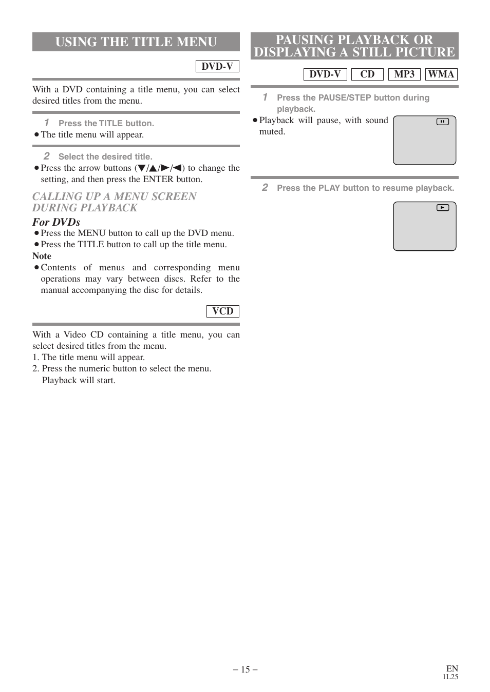 Using the title menu, Pausing playback or displaying a still picture, Calling up a menu screen during playback for dvds | MITSUBISHI ELECTRIC DD-6040 User Manual | Page 15 / 40