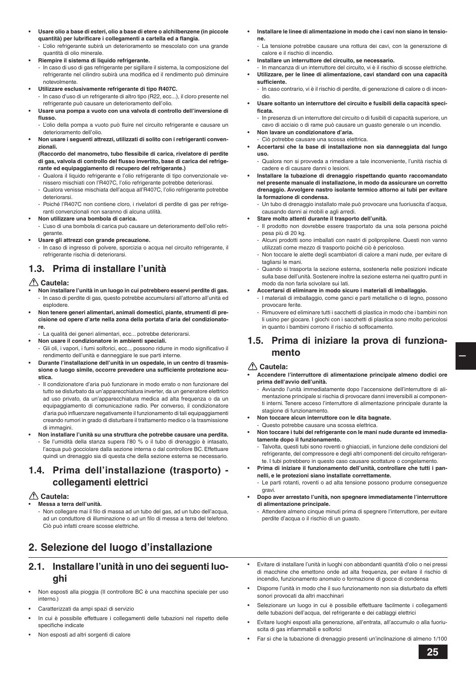 Selezione del luogo d’installazione, Prima di installare l’unità, Prima di iniziare la prova di funziona- mento | Installare l’unità in uno dei seguenti luo- ghi | MITSUBISHI ELECTRIC BC CONTROLLER CMB-P-V-F User Manual | Page 25 / 60