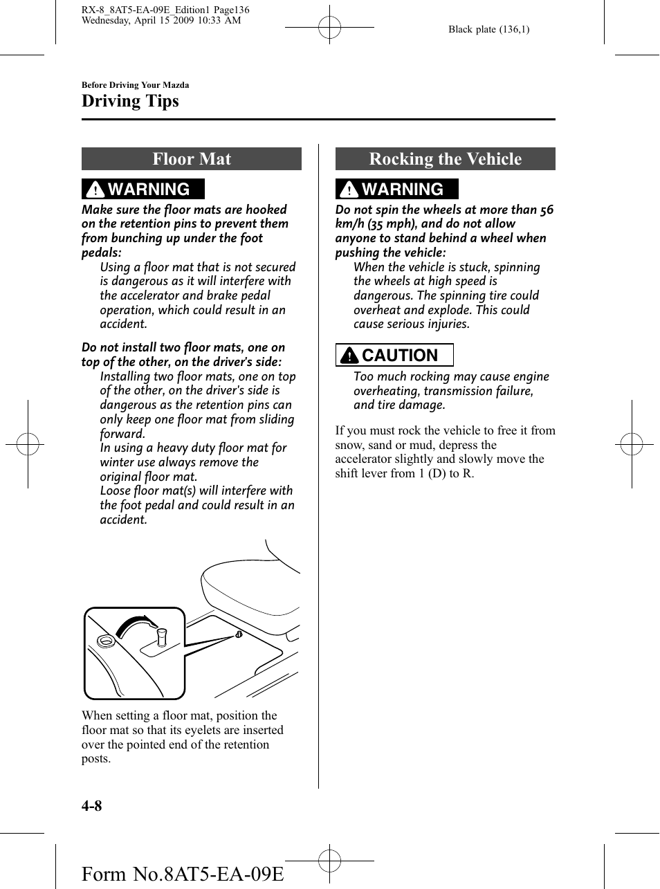 Floor mat, Rocking the vehicle, Floor mat -8 rocking the vehicle -8 | Form no.8at5-ea-09e, Driving tips, Warning, Caution | Mazda 2010 RX-8 User Manual | Page 136 / 438