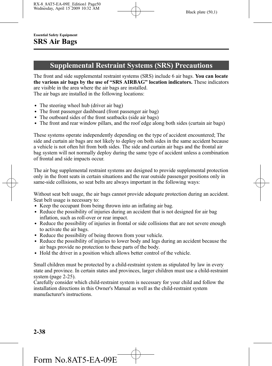 Srs air bags, Supplemental restraint systems (srs) precautions, Srs air bags -38 | Form no.8at5-ea-09e | Mazda 2010 RX-8 User Manual | Page 50 / 438