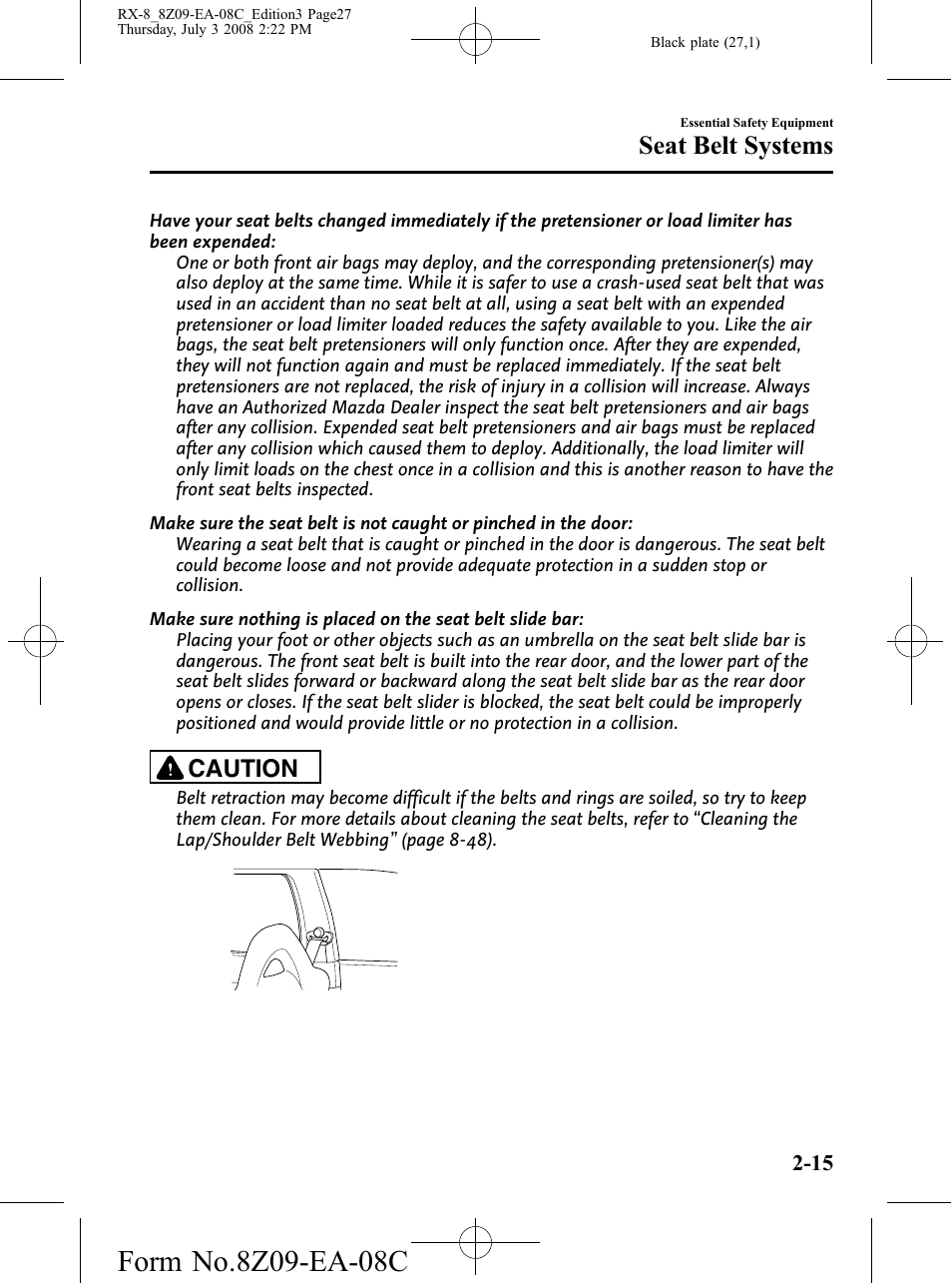 Seat belt systems, Caution | Mazda 2009 RX-8 User Manual | Page 27 / 430