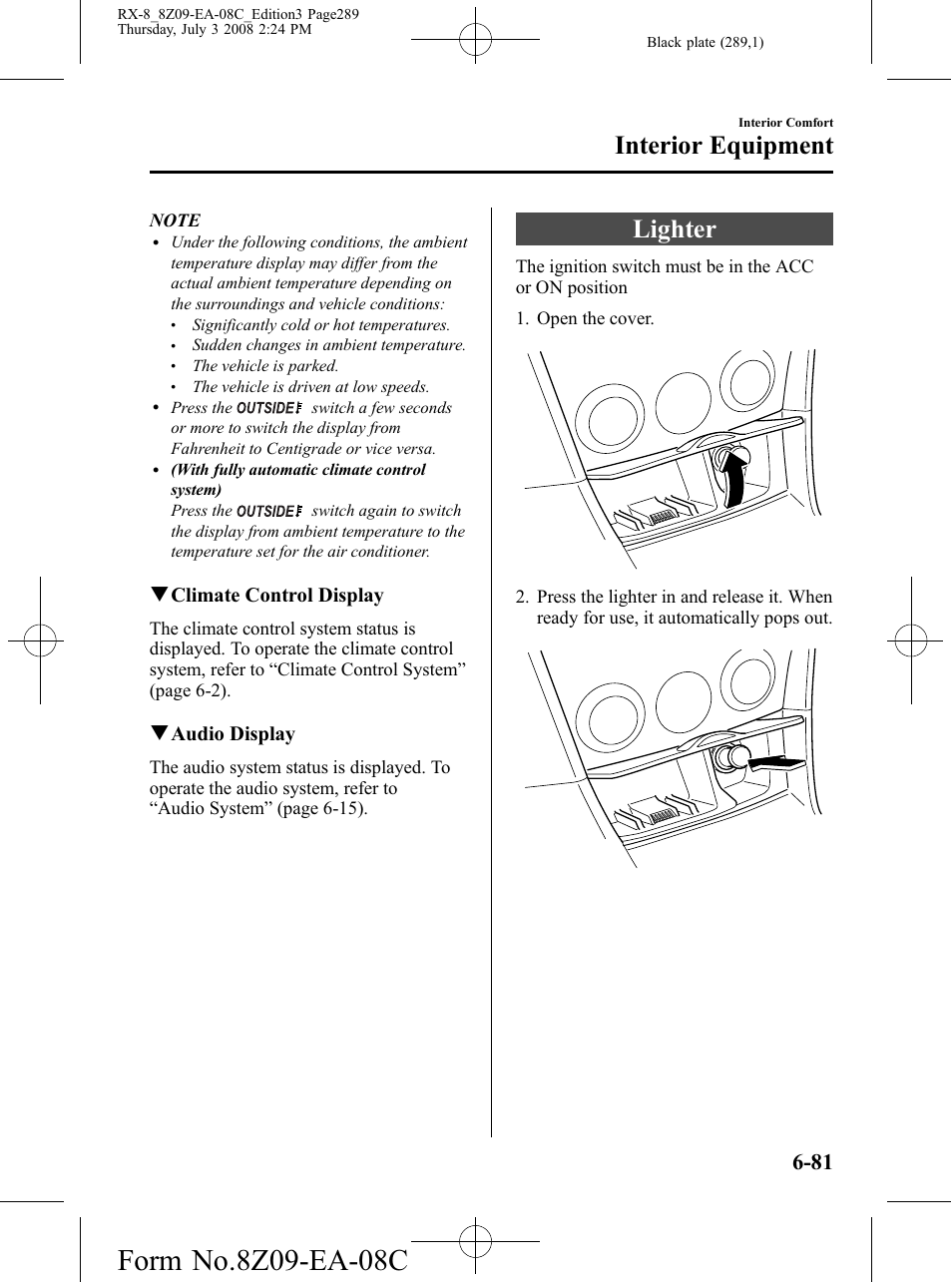 Lighter, Lighter -81, Interior equipment | Qclimate control display, Qaudio display | Mazda 2009 RX-8 User Manual | Page 289 / 430