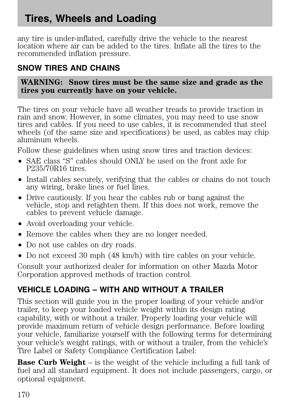 Snow tires and chains, Vehicle loading – with and without a trailer, Tires, wheels and loading | Mazda 2008 Tribute HEV User Manual | Page 170 / 312