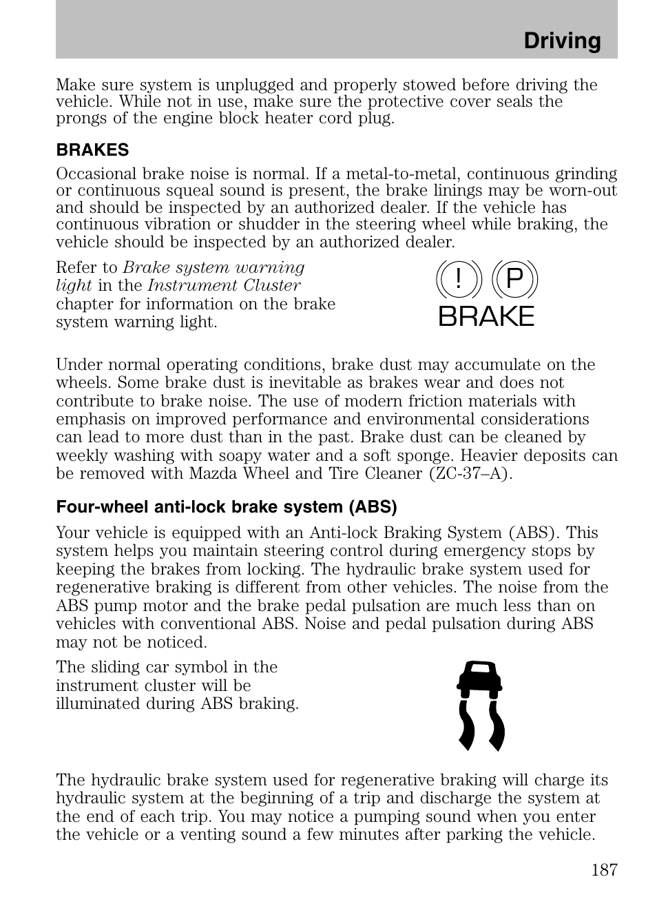 Brakes, Four-wheel anti-lock brake system (abs), P! brake | Driving | Mazda 2008 Tribute HEV User Manual | Page 187 / 312