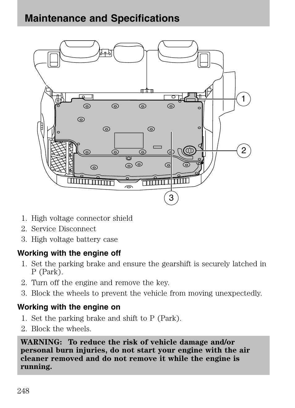 Working with the engine off, Working with the engine on, Maintenance and specifications | Mazda 2008 Tribute HEV User Manual | Page 248 / 312