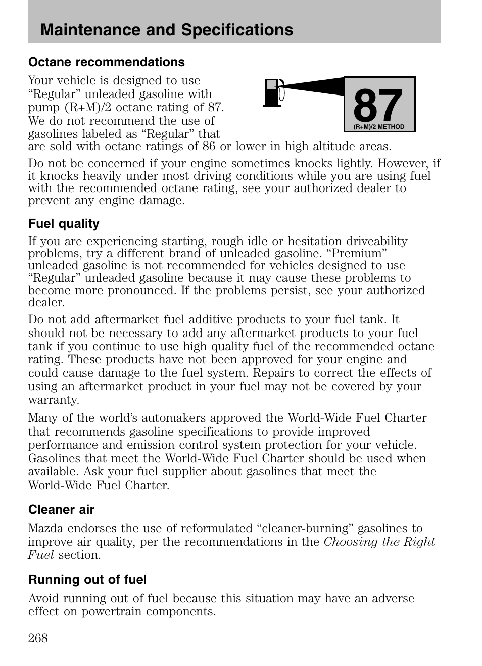 Octane recommendations, Fuel quality, Cleaner air | Running out of fuel | Mazda 2008 Tribute HEV User Manual | Page 268 / 312
