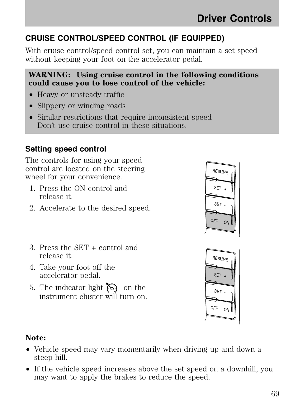 Cruise control/speed control (if equipped), Setting speed control, Driver controls | Mazda 2008 Tribute HEV User Manual | Page 69 / 312