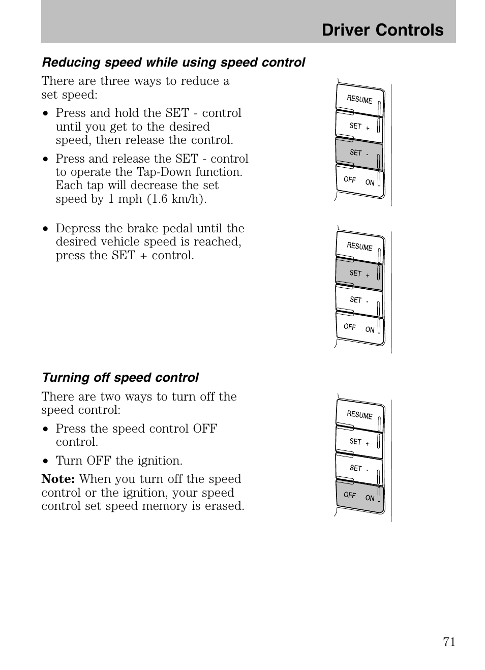 Reducing speed while using speed control, Turning off speed control, Driver controls | Mazda 2008 Tribute HEV User Manual | Page 71 / 312