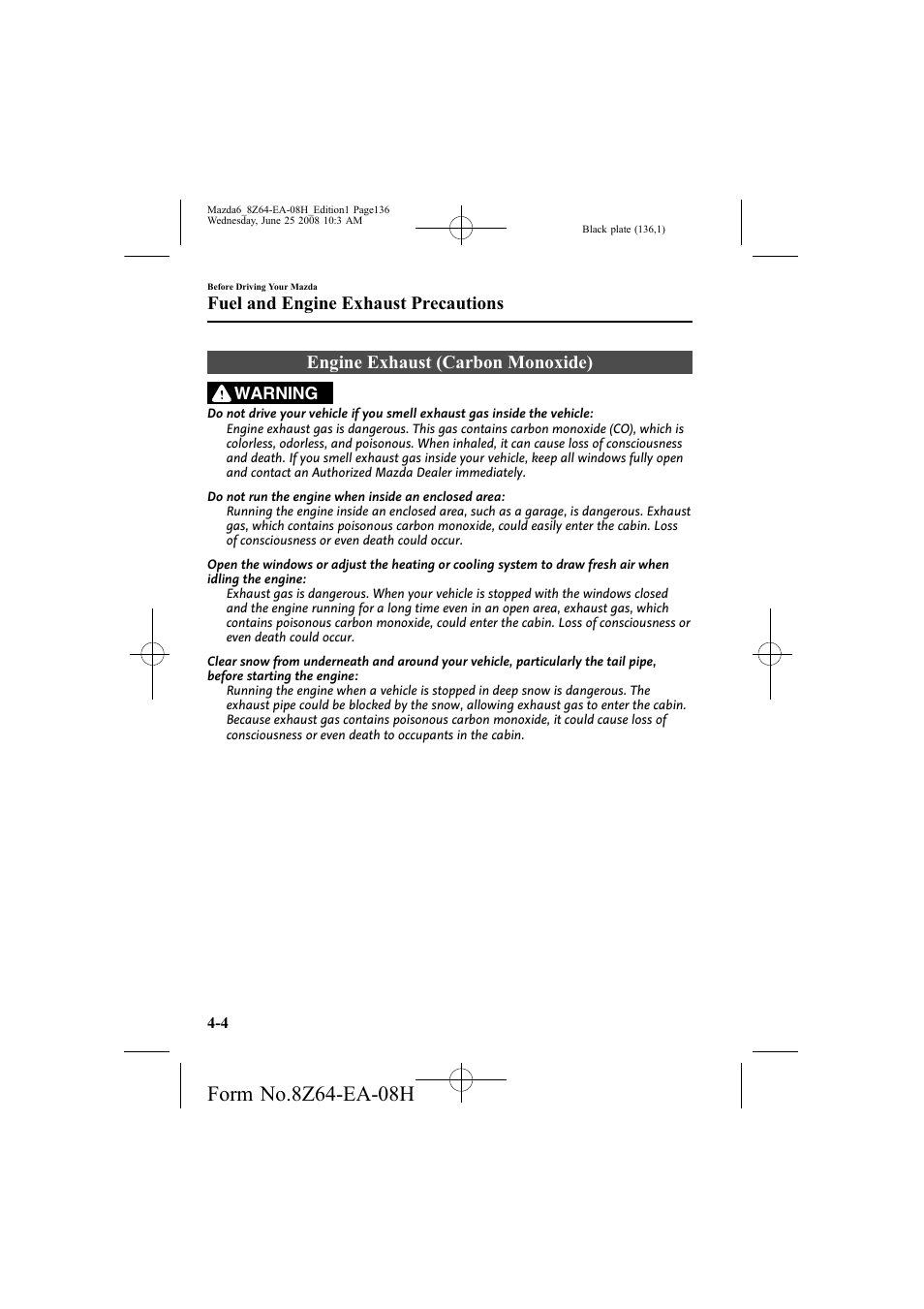 Engine exhaust (carbon monoxide), Fuel and engine exhaust precautions | Mazda 2009 6 User Manual | Page 136 / 464