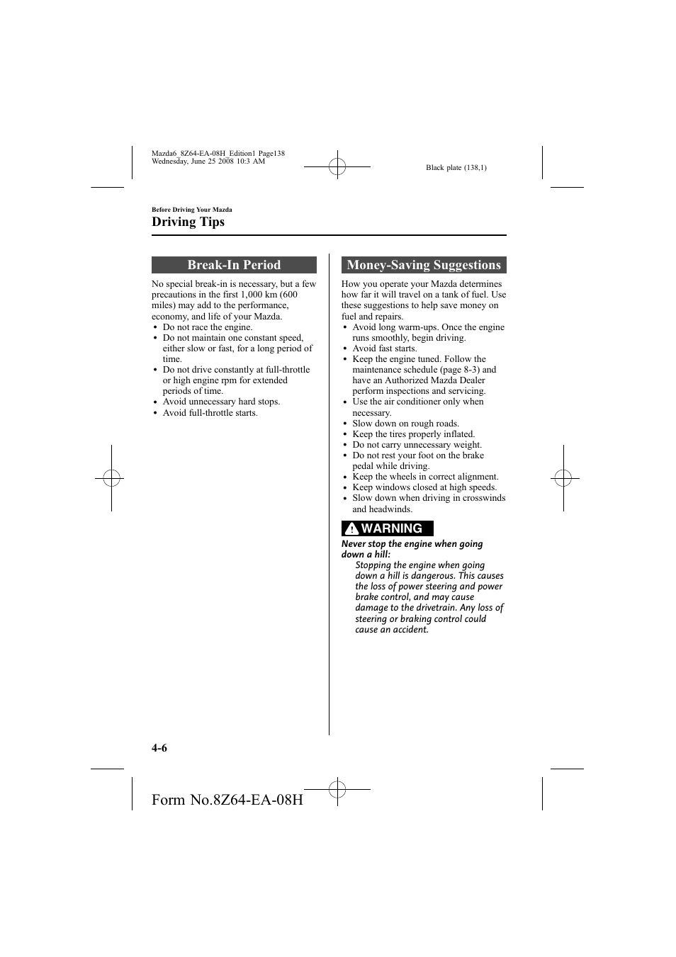 Break-in period, Money-saving suggestions, Driving tips | Warning | Mazda 2009 6 User Manual | Page 138 / 464