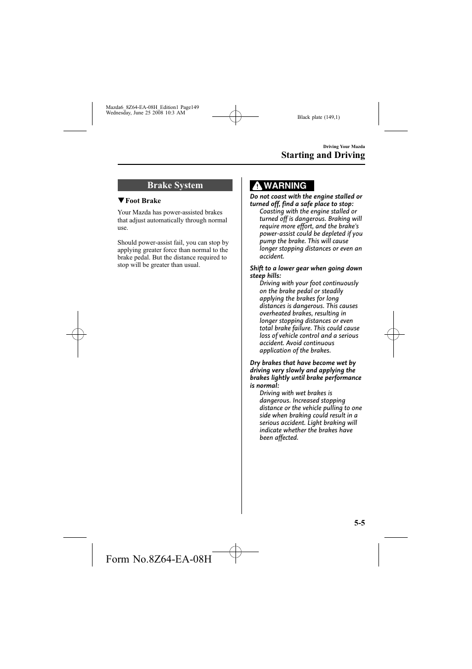 Brake system, Starting and driving | Mazda 2009 6 User Manual | Page 149 / 464