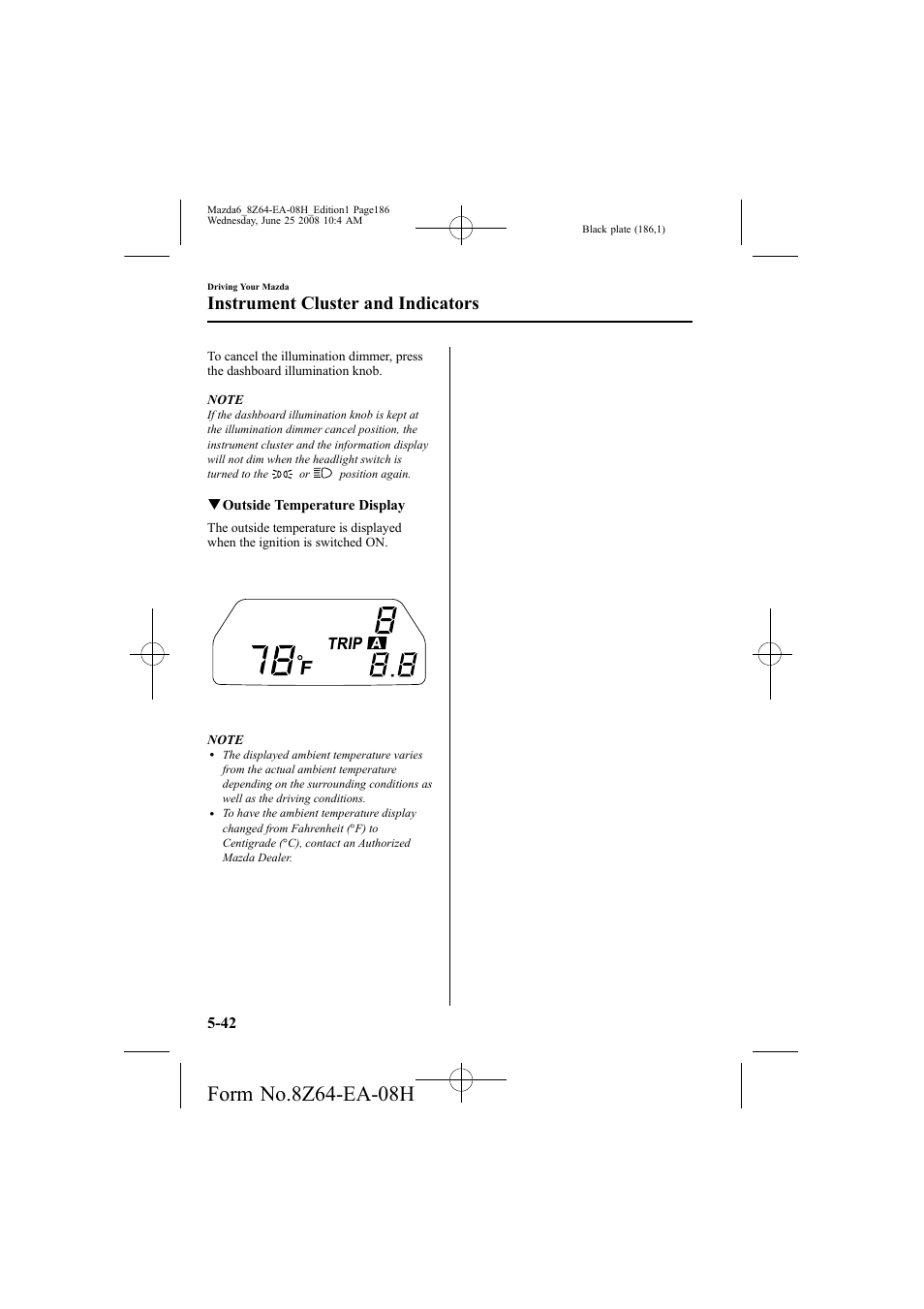 Instrument cluster and indicators | Mazda 2009 6 User Manual | Page 186 / 464