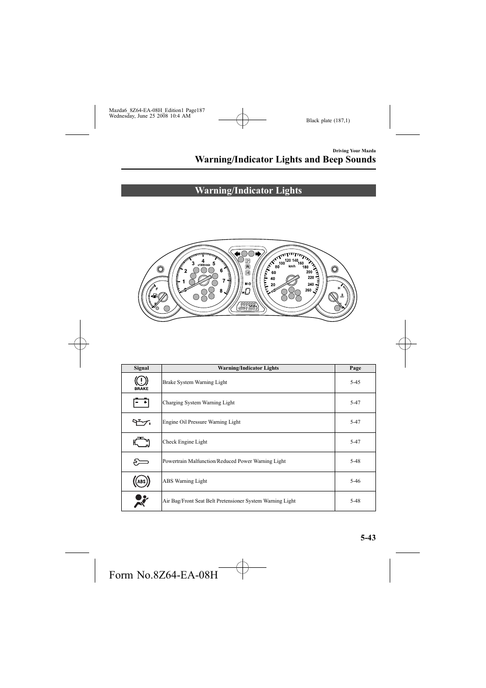 Warning/indicator lights, Warning/indicator lights and beep sounds | Mazda 2009 6 User Manual | Page 187 / 464