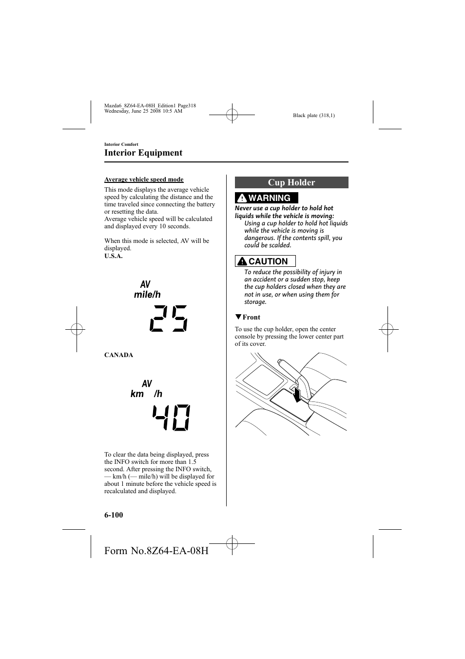 Cup holder, Interior equipment | Mazda 2009 6 User Manual | Page 318 / 464