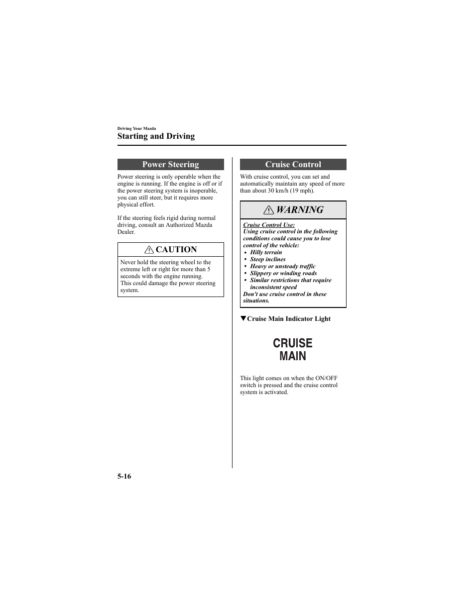 Warning, Power steering, Caution | Cruise control, Starting and driving | Mazda 2005 6 SPORTS SEDAN User Manual | Page 140 / 340