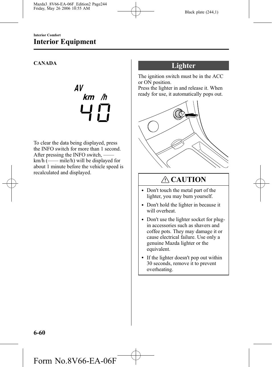 Lighter, Lighter -60, Caution | Interior equipment | Mazda 2007 3 4-DOOR User Manual | Page 245 / 459