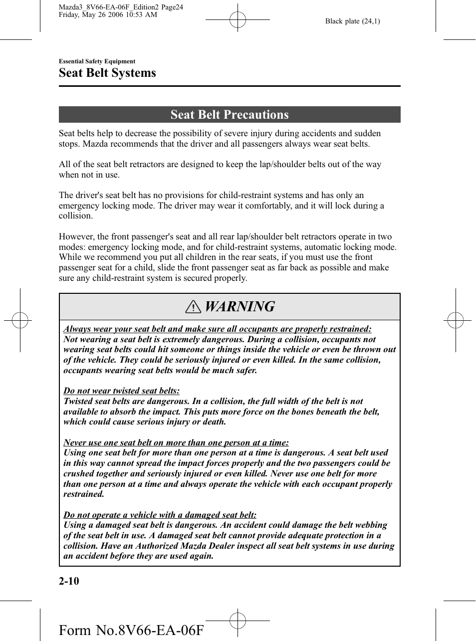 Seat belt systems, Seat belt precautions, Seat belt systems -10 | Seat belt precautions -10, Warning | Mazda 2007 3 4-DOOR User Manual | Page 25 / 459