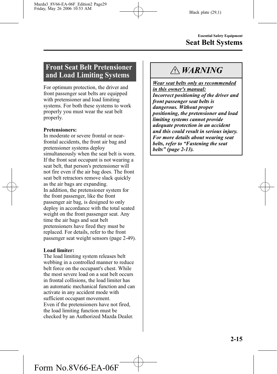 Warning, Seat belt systems | Mazda 2007 3 4-DOOR User Manual | Page 30 / 459