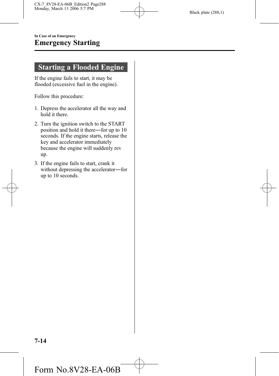 Emergency starting, Starting a flooded engine, Emergency starting -14 | Starting a flooded engine -14 | Mazda 2007 CX-7 User Manual | Page 288 / 406