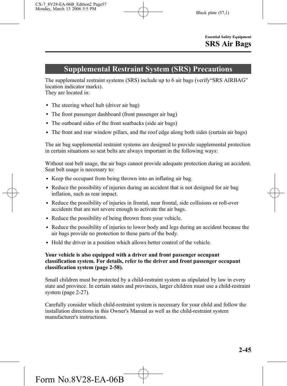 Srs air bags, Supplemental restraint system (srs) precautions, Srs air bags -45 | Mazda 2007 CX-7 User Manual | Page 57 / 406