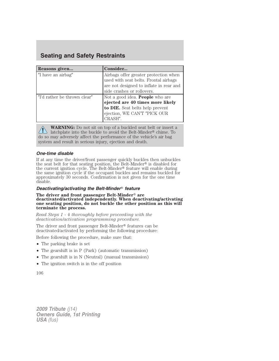 One-time disable, Deactivating/activating the belt-minder feature, Seating and safety restraints | Mazda 2009 Tribute User Manual | Page 106 / 304
