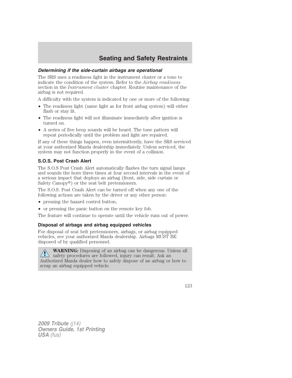 S.o.s. post crash alert, Disposal of airbags and airbag equipped vehicles, Seating and safety restraints | Mazda 2009 Tribute User Manual | Page 123 / 304