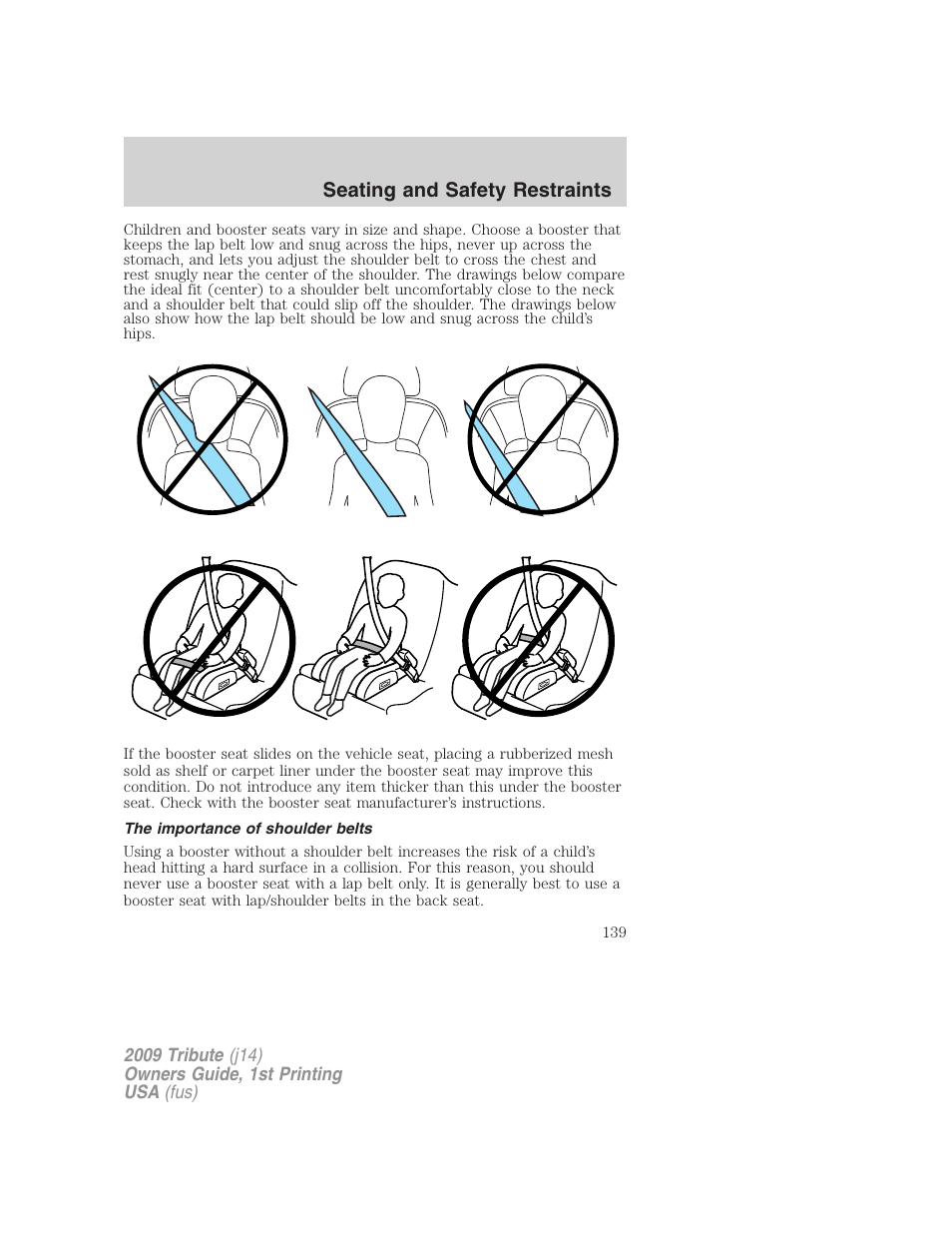 The importance of shoulder belts, Seating and safety restraints | Mazda 2009 Tribute User Manual | Page 139 / 304
