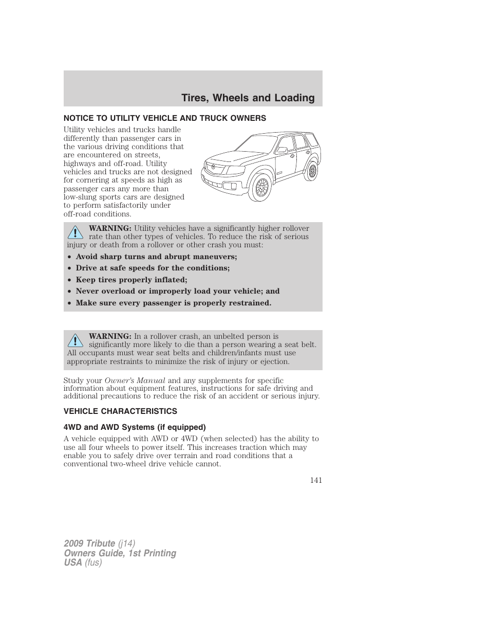 Tires, wheels and loading, Notice to utility vehicle and truck owners, Vehicle characteristics | 4wd and awd systems (if equipped) | Mazda 2009 Tribute User Manual | Page 141 / 304