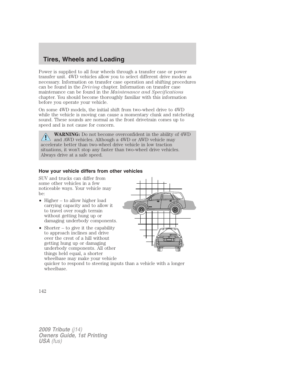 How your vehicle differs from other vehicles, Tires, wheels and loading | Mazda 2009 Tribute User Manual | Page 142 / 304