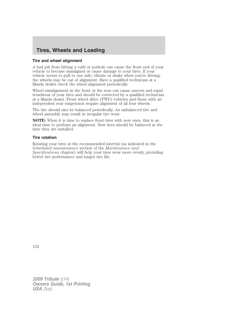 Tire and wheel alignment, Tire rotation, Tires, wheels and loading | Mazda 2009 Tribute User Manual | Page 152 / 304