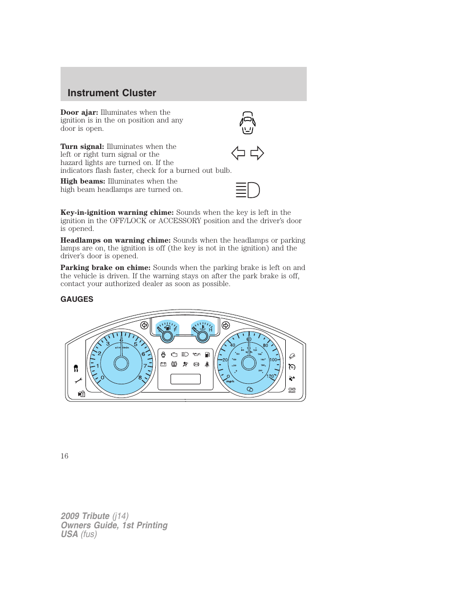 Gauges, Instrument cluster | Mazda 2009 Tribute User Manual | Page 16 / 304