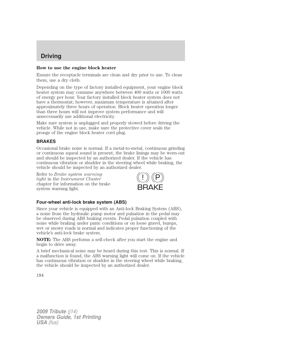 Brakes, Four-wheel anti-lock brake system (abs), P! brake | Mazda 2009 Tribute User Manual | Page 184 / 304