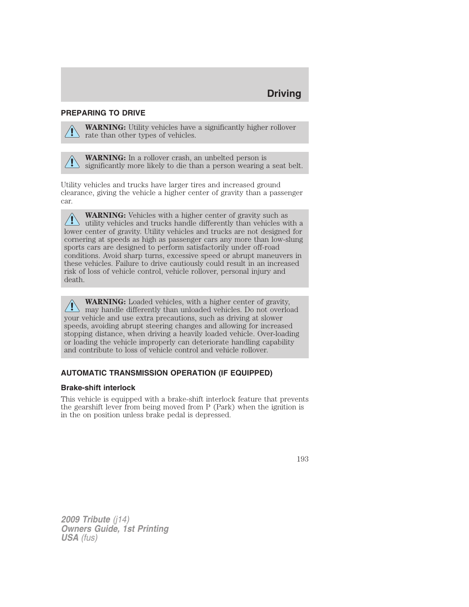 Preparing to drive, Automatic transmission operation (if equipped), Brake-shift interlock | Transmission operation, Driving | Mazda 2009 Tribute User Manual | Page 193 / 304
