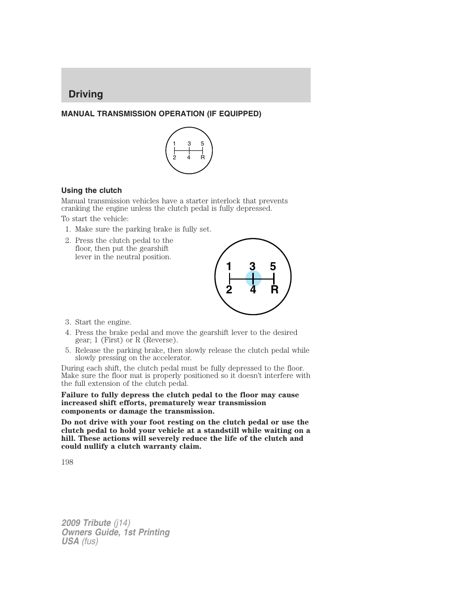 Manual transmission operation (if equipped), Using the clutch, Driving | Mazda 2009 Tribute User Manual | Page 198 / 304