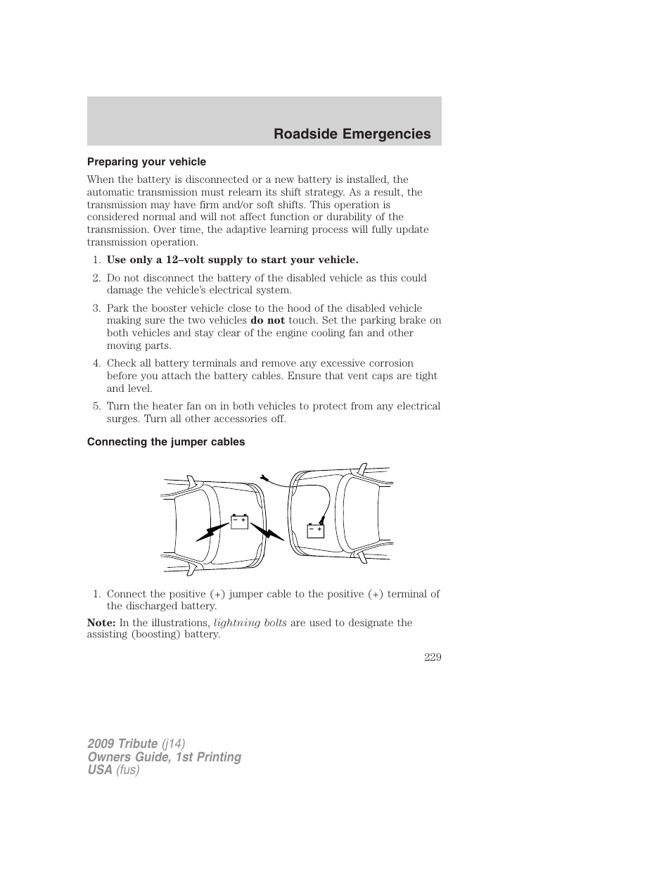 Preparing your vehicle, Connecting the jumper cables, Roadside emergencies | Mazda 2009 Tribute User Manual | Page 229 / 304