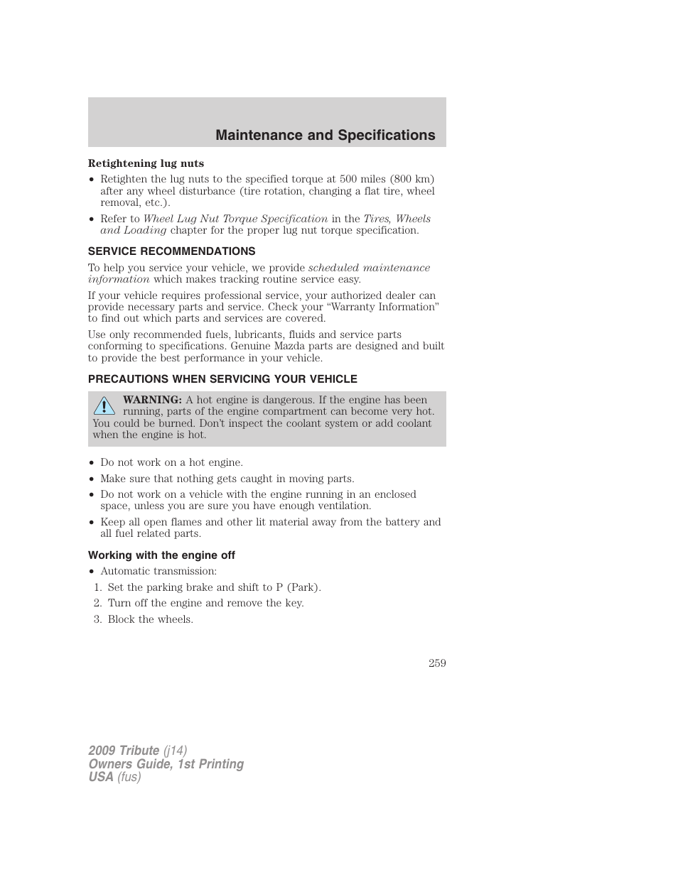 Service recommendations, Precautions when servicing your vehicle, Working with the engine off | Maintenance and specifications | Mazda 2009 Tribute User Manual | Page 259 / 304
