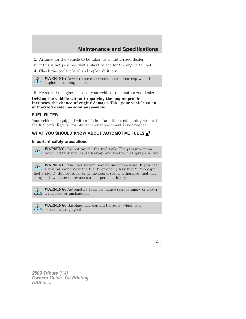 Fuel filter, What you should know about automotive fuels, Important safety precautions | Fuel information, Maintenance and specifications | Mazda 2009 Tribute User Manual | Page 277 / 304