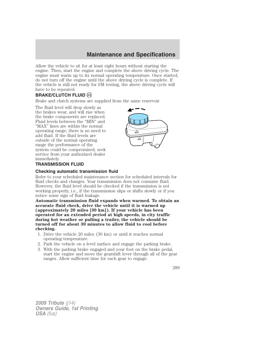 Brake/clutch fluid, Transmission fluid, Checking automatic transmission fluid | Maintenance and specifications | Mazda 2009 Tribute User Manual | Page 289 / 304