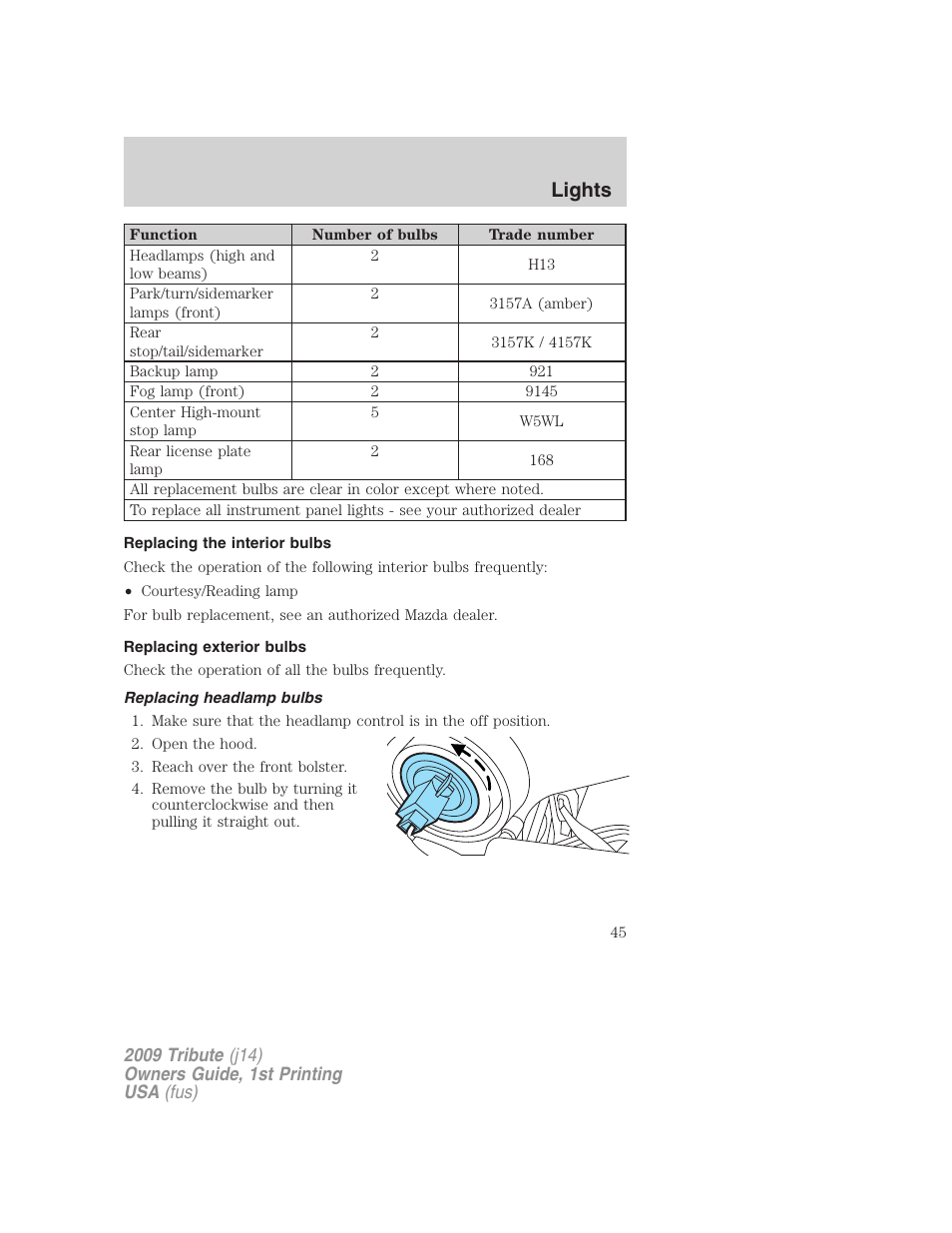 Replacing the interior bulbs, Replacing exterior bulbs, Replacing headlamp bulbs | Lights | Mazda 2009 Tribute User Manual | Page 45 / 304