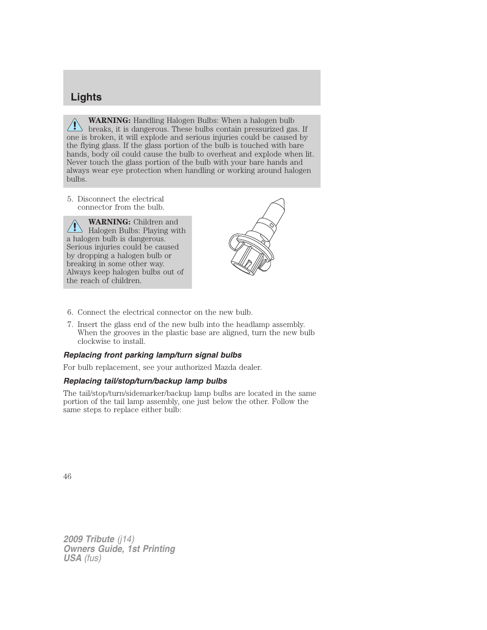 Replacing front parking lamp/turn signal bulbs, Replacing tail/stop/turn/backup lamp bulbs, Lights | Mazda 2009 Tribute User Manual | Page 46 / 304