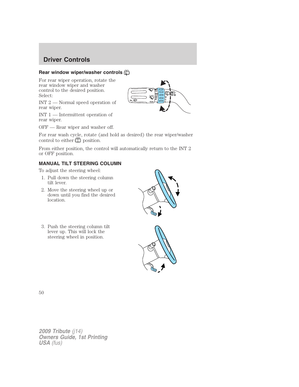 Rear window wiper/washer controls, Manual tilt steering column, Steering wheel adjustment | Driver controls | Mazda 2009 Tribute User Manual | Page 50 / 304