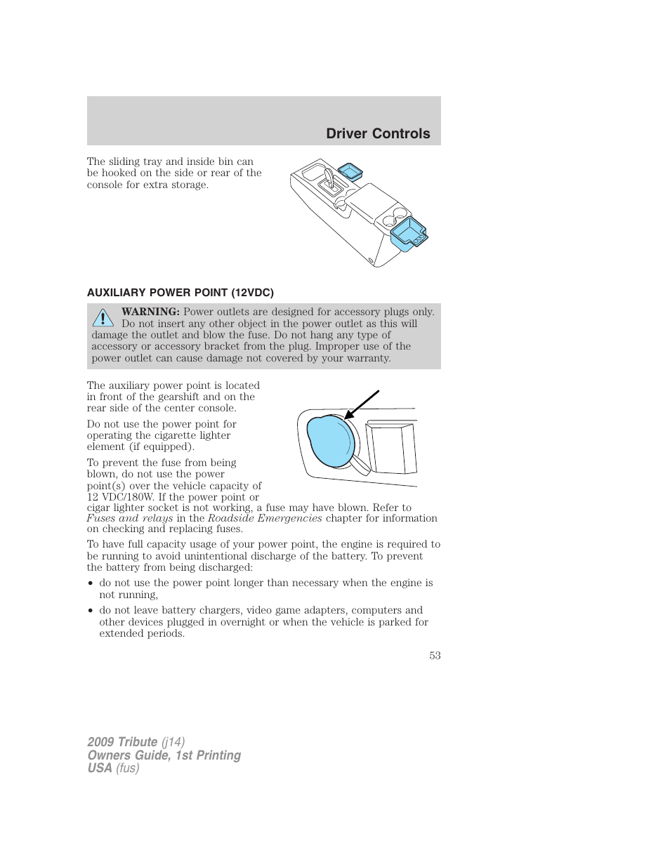 Auxiliary power point (12vdc), Driver controls | Mazda 2009 Tribute User Manual | Page 53 / 304
