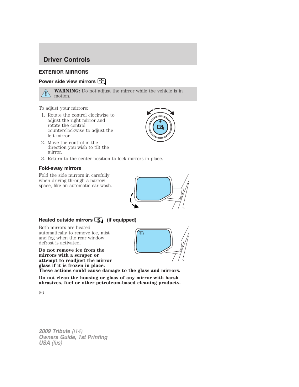 Exterior mirrors, Power side view mirrors, Fold-away mirrors | Heated outside mirrors (if equipped), Driver controls | Mazda 2009 Tribute User Manual | Page 56 / 304