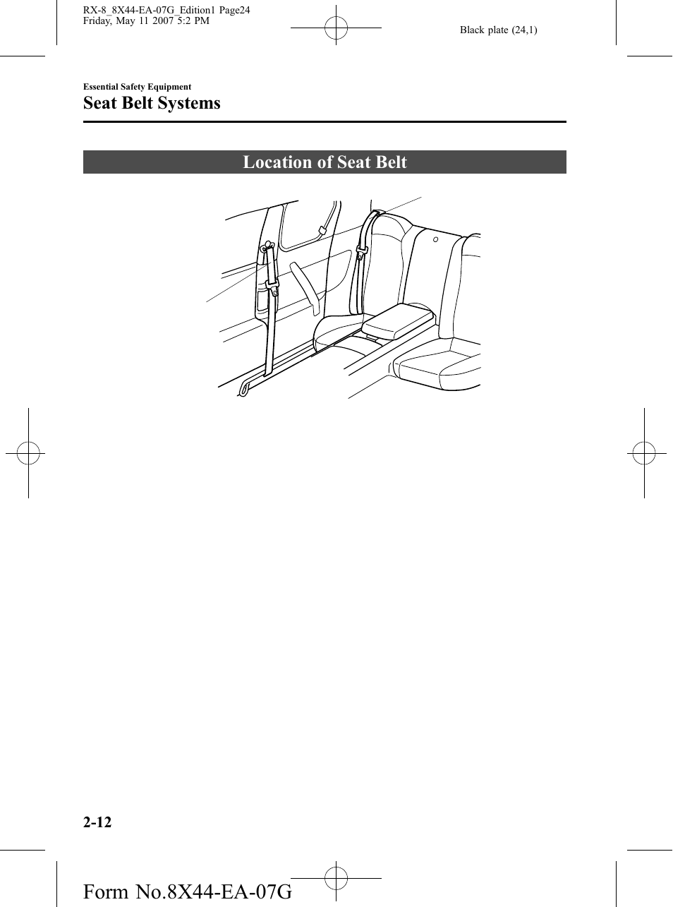 Location of seat belt, Location of seat belt -12, Seat belt systems | Mazda 2008 RX-8 User Manual | Page 24 / 432