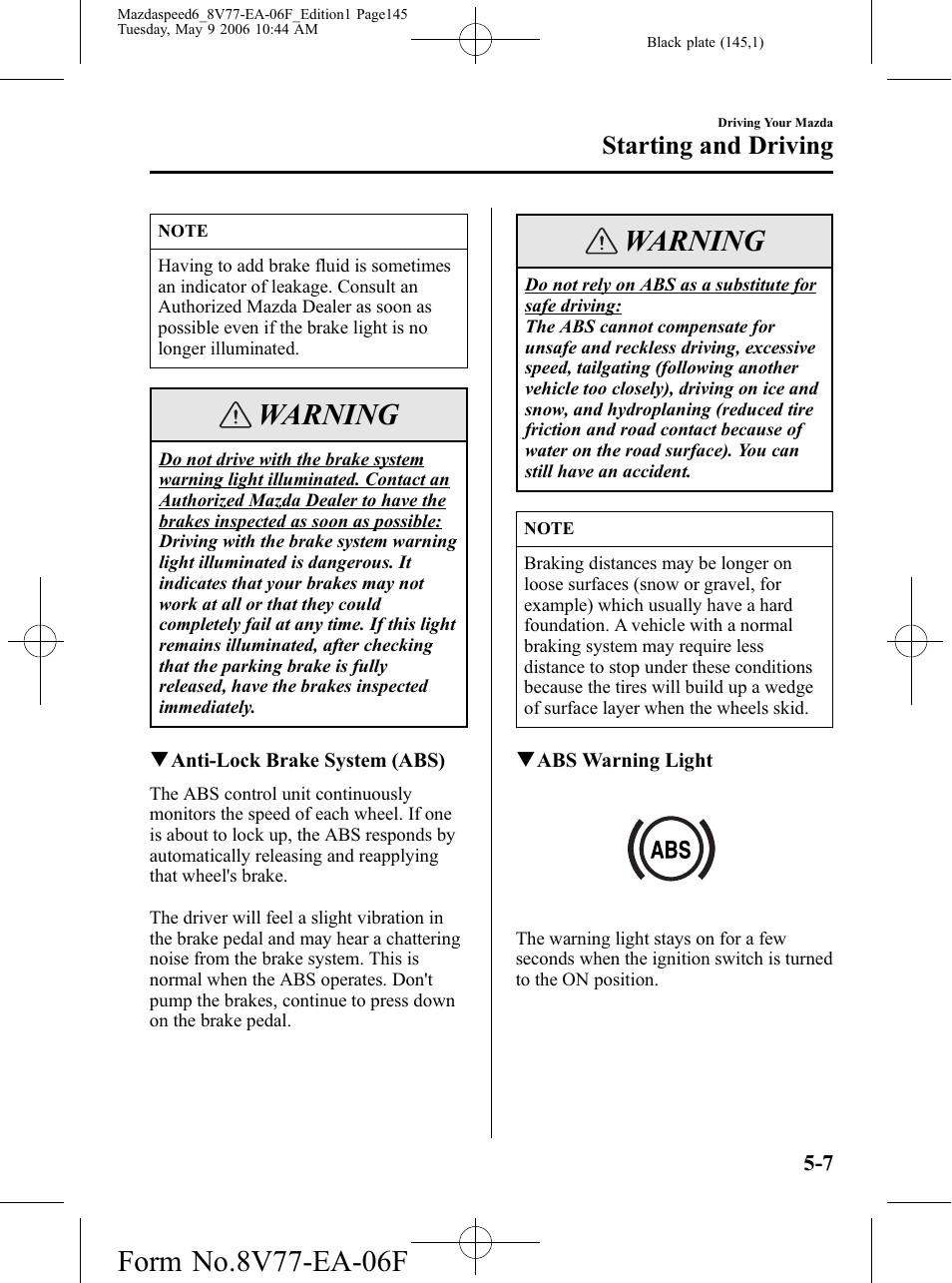 Warning, Starting and driving | Mazda 2007 SPEED6 User Manual | Page 146 / 413