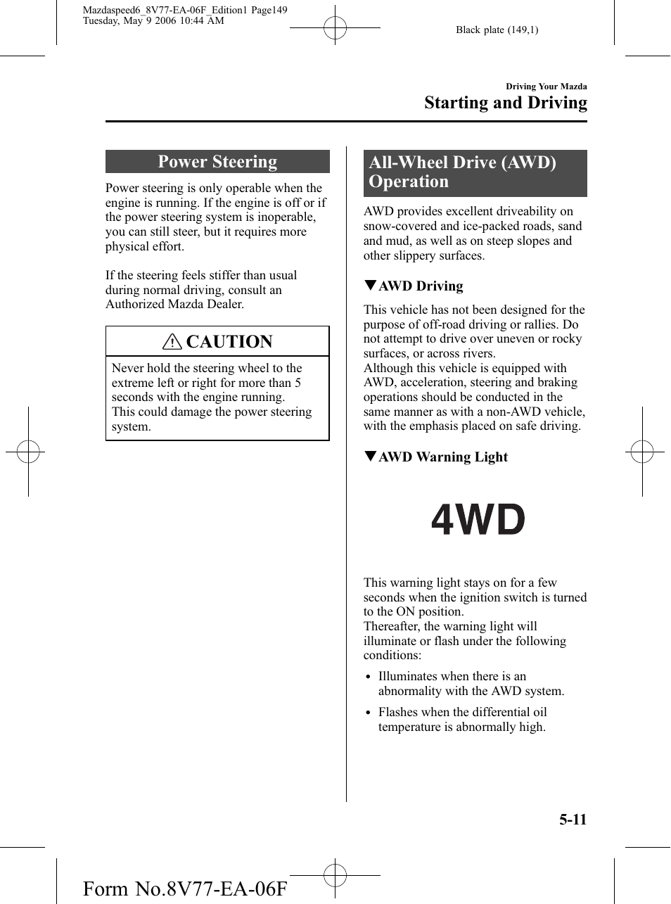 Power steering, All-wheel drive (awd) operation, Caution | Starting and driving | Mazda 2007 SPEED6 User Manual | Page 150 / 413