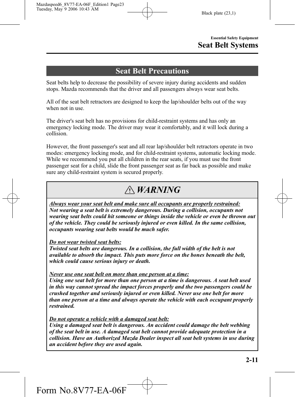 Seat belt systems, Seat belt precautions, Seat belt systems -11 | Seat belt precautions -11, Warning | Mazda 2007 SPEED6 User Manual | Page 24 / 413