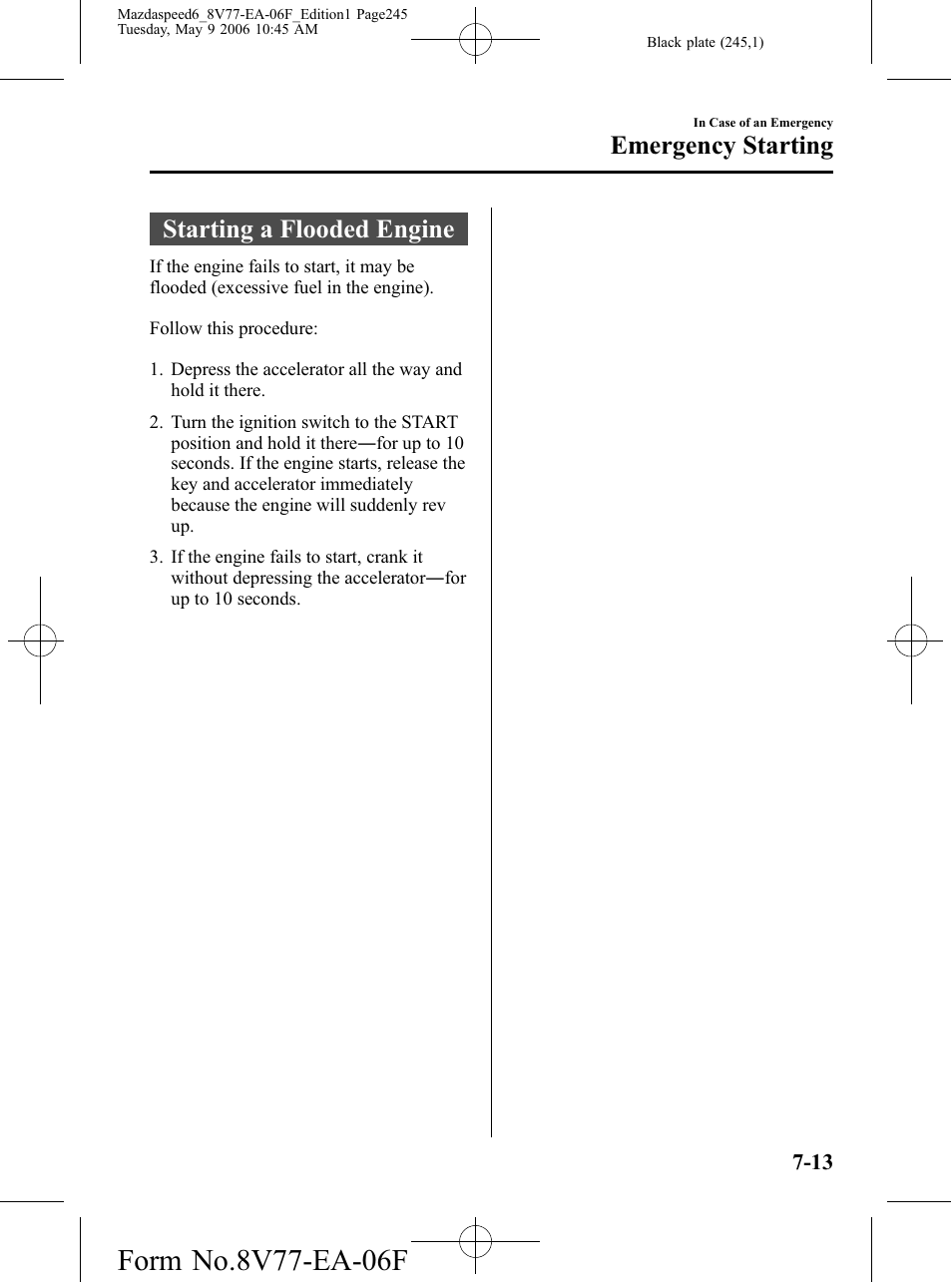 Emergency starting, Starting a flooded engine, Emergency starting -13 | Starting a flooded engine -13 | Mazda 2007 SPEED6 User Manual | Page 246 / 413