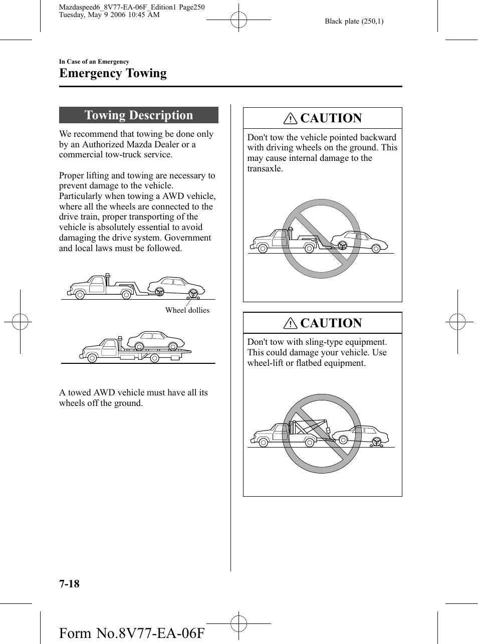 Emergency towing, Towing description, Emergency towing -18 | Towing description -18, Caution | Mazda 2007 SPEED6 User Manual | Page 251 / 413