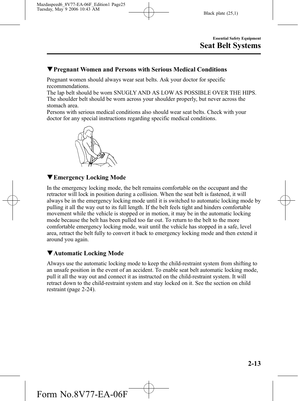 Seat belt systems | Mazda 2007 SPEED6 User Manual | Page 26 / 413